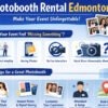 Photobooth Rental Edmonton: Make Your Event Unforgettable (Without the Stress)